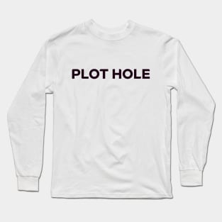 Plot Hole Long Sleeve T-Shirt